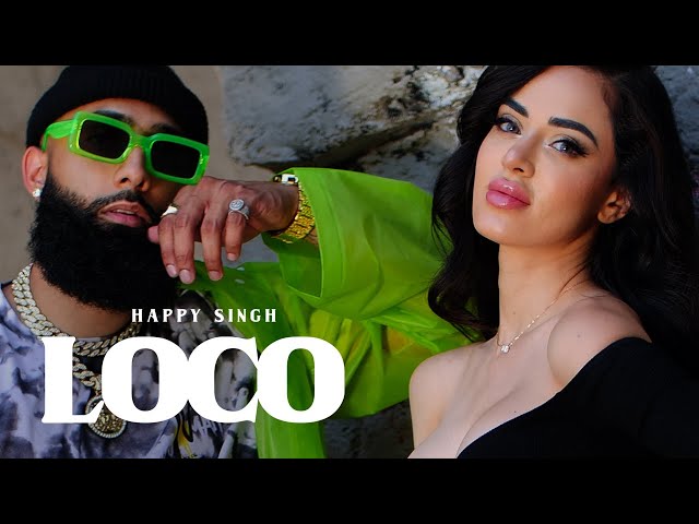 Happy Singh - Loco (Official Music Video)