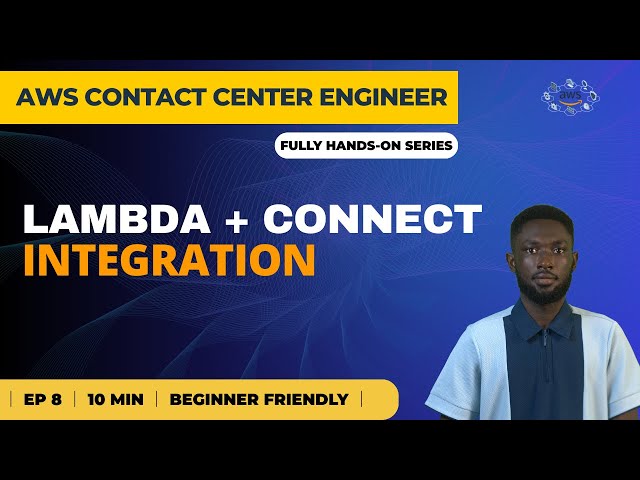 AWS Contact Center Series #8: AWS Lambda + Amazon Connect Integration Tutorial