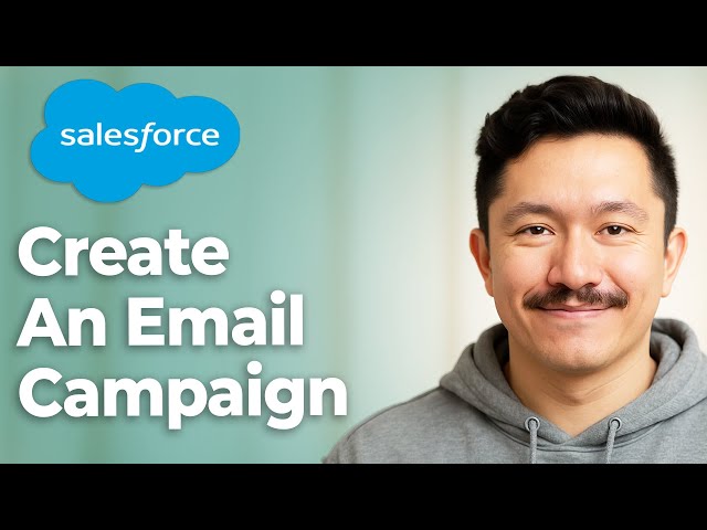 How To Create An Email Campaign In Salesforce Made Easy! [2025 Guide]