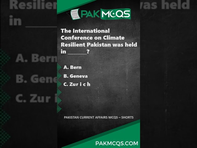 The International Conference on Climate Resilient Pakistan was held in ________? #pakmcqs  #mcqs