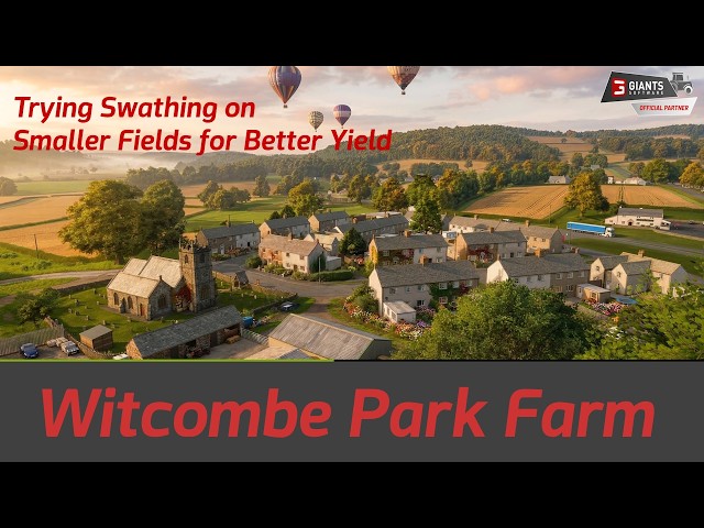 Farming Simulator 25 - Witcombe Park Farm - Swathing for Better Yield....Map Version 1.3.0.0