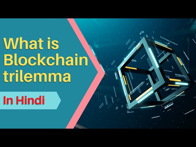 What is Blockchain Trilemma || Detail explanation in Hindi