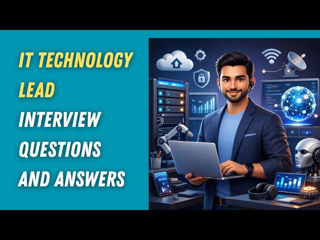 IT Technology Lead Interview Questions and Answers