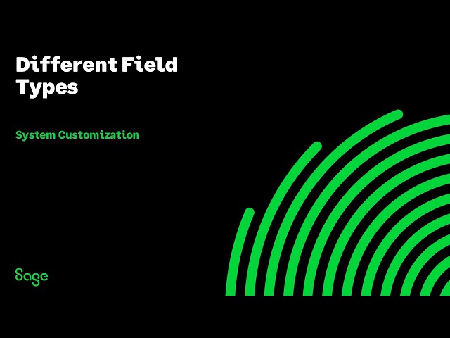 Sage CRM:  System Customization - Different Field Types