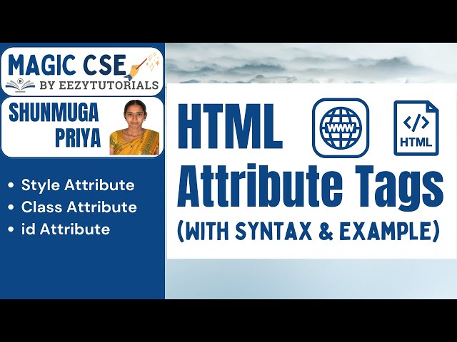8.0 Attribute Tag in HTML - Style attribute, class attribute, id attribute