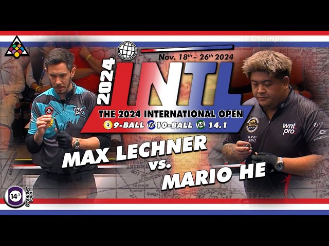 14.1 Straight Pool - MARIO HE vs MAX LECHNER - 2024 International Open Straight Pool Finals