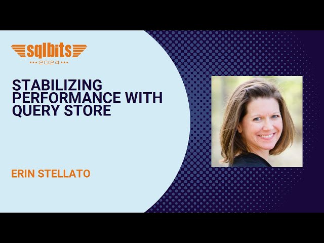 Stabilizing Performance with Query Store