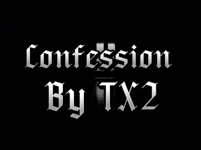Confession | By TX2 | Lyric Video