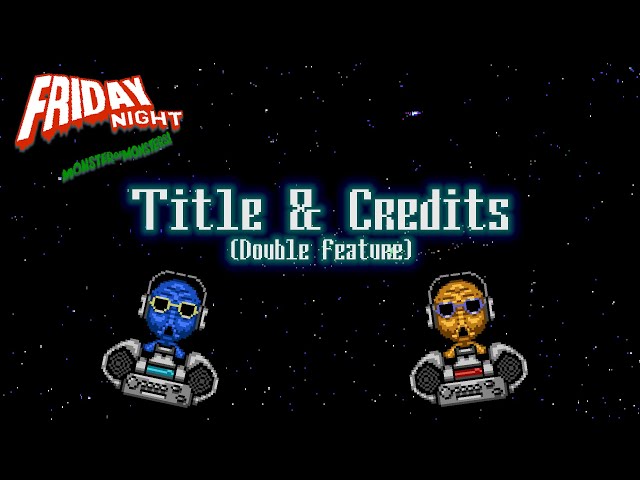 Title + Credits theme - Friday Night: MONSTER of MONSTERS