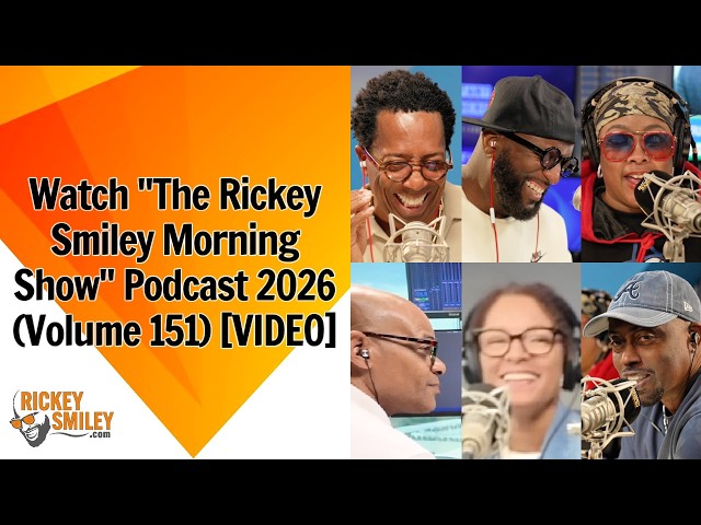 Watch "The Rickey Smiley Morning Show" Video Podcast 2026 (Volume 151)