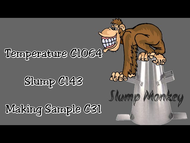 Temperature C1064, Slump C143, Making Sample C31