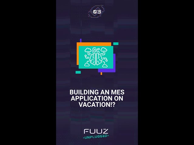 He Built an MES App on Vacation!