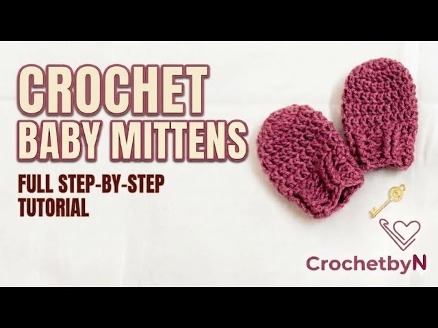 Crochet Baby Mittens for Beginners (step-by-step tutorial) 