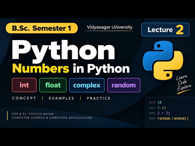 Python Numbers Explained 🔥 | int, float, complex & random | B.Sc. Sem 1 | Vidyasagar University