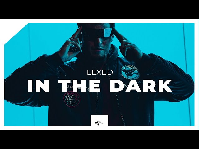 Lexed - In the Dark  (Official Video)