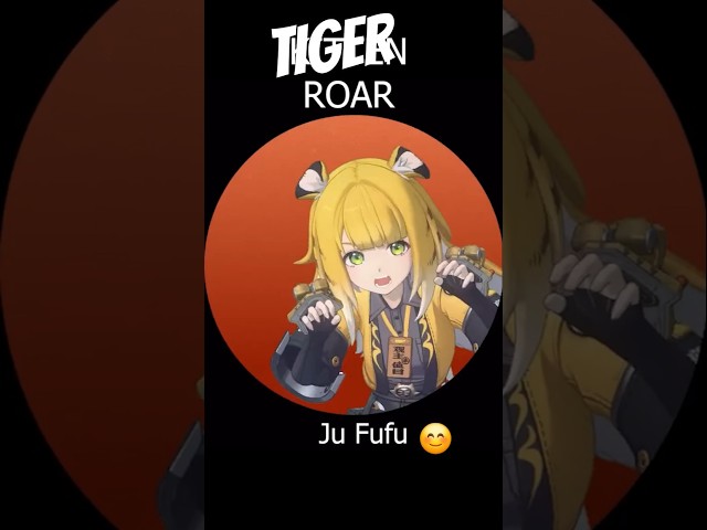 Ju Fufu Adorable K̶i̶t̶t̶e̶n̶ Tiger Roar Zenless Zone Zero