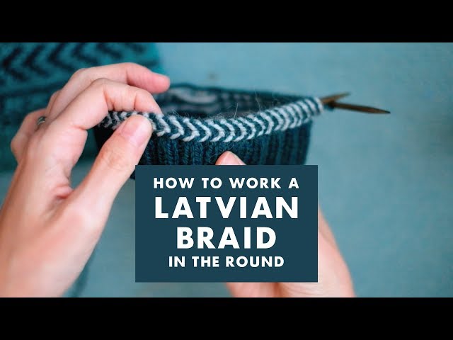 How to work a Latvian braid in the round | KNITTING TUTORIAL