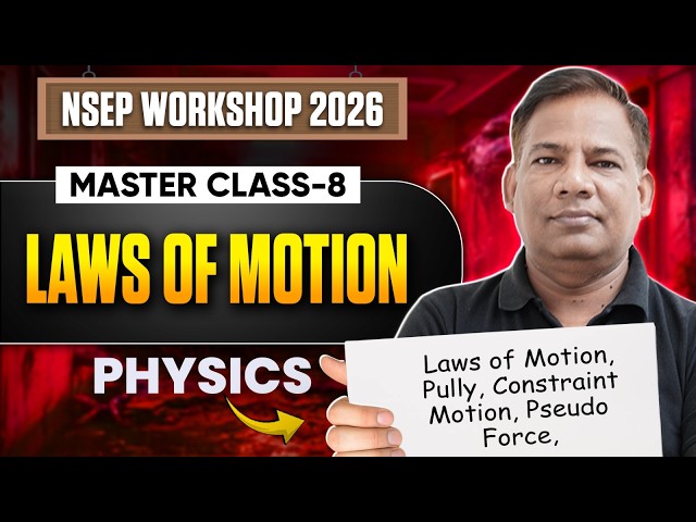 NSEP 2026 Workshop | Master Class 08 | Laws of Motion | Complete Concept🔥#OlympiadWallah