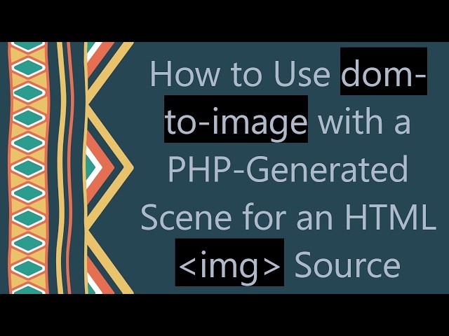 How to Use dom-to-image with a PHP-Generated Scene for an HTML img Source