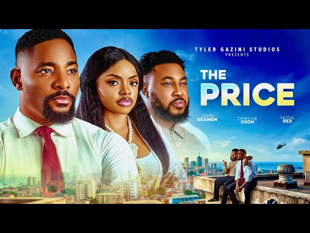 THE PRICE - Nigerian Movies 2026 Latest Full movies | Nosa Rex, John Ekanem, Omeche Oko