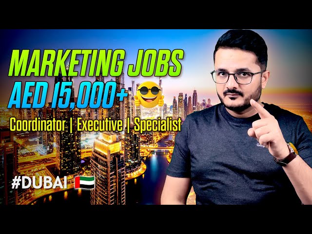Marketing Jobs in Dubai 2025: Earn AED 15,000+! 🚀 | Coordinator, Executive & Specialist Salaries