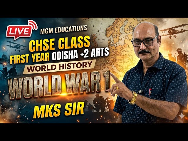 MGM EDUCATIONS is live||World History||First year ODISHA plus two Arts||Chse class WORLD WAR 1||