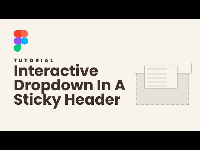 Create An Interactive Dropdown Menu In A Sticky Header Using Auto Layout - Figma Tutorial