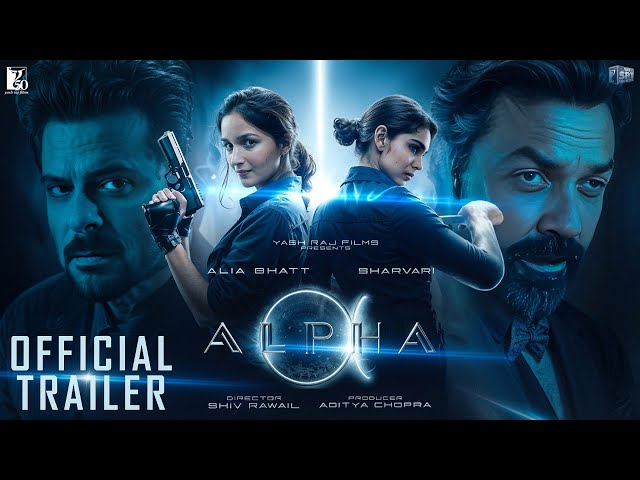 Alpha | Official Trailer | Alia | Sharvari | Shiv Rawail | Aditya Chopra | Bobby Deol | YRF Spy U...
