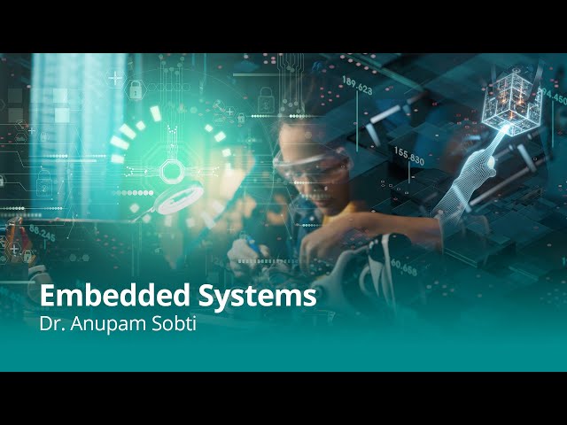 What are Embedded Systems | Dr. Anupam Sobti
