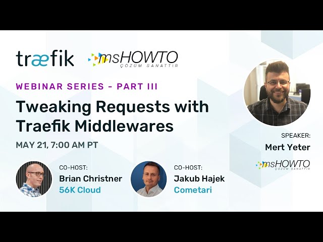 Traefik and msHOWTO Webinar Series, Part III: Tweaking Requests with Traefik Middleware