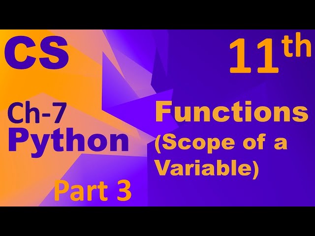Python-Function (Scope of Variable) Computer Science Chapter 7 Class 11