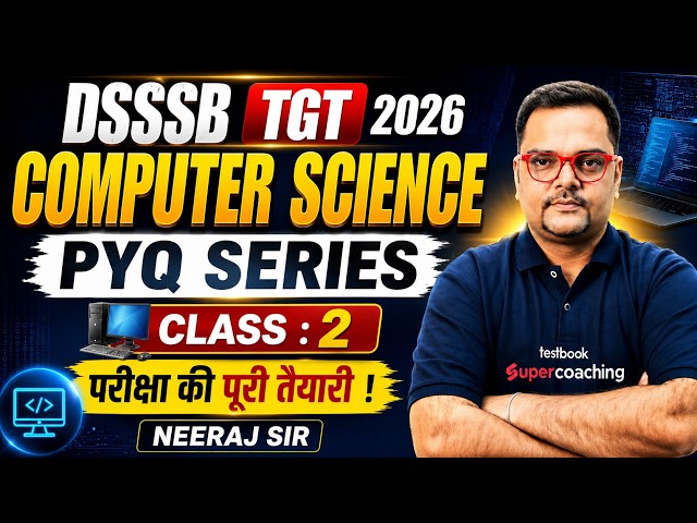 DSSSB TGT 2026 Computer Science Classes | DSSSB Computer Science TGT Classes | Neeraj Sir