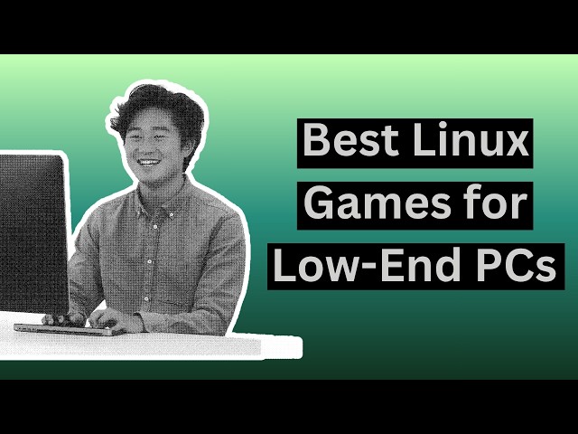 Best Linux Games for Low End PCs