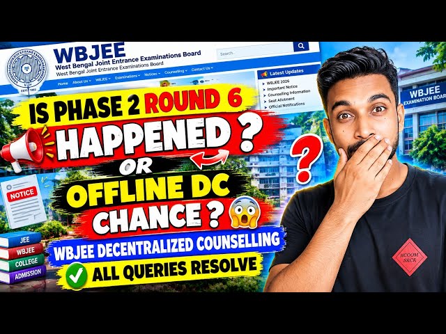 IS PHASE 2 ROUND 6 HAPPENED? | OR OFFLINE DC CHANCE? 😱|ALL QUERIES| WBJEE DECENTRALIZED COUNSELLING