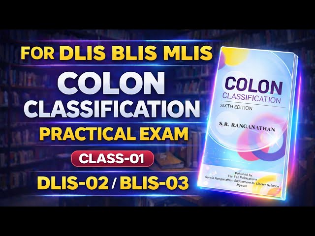 VMOU DLIS-02/BLIS-03 Colon Classification Practical Examples | Colon Classification Practical Class