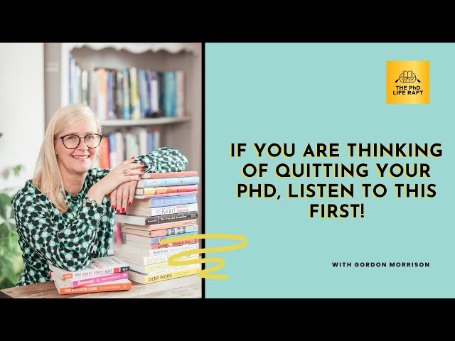 If you are thinking of quitting your PhD, listen to this first! with Gordon Morrison