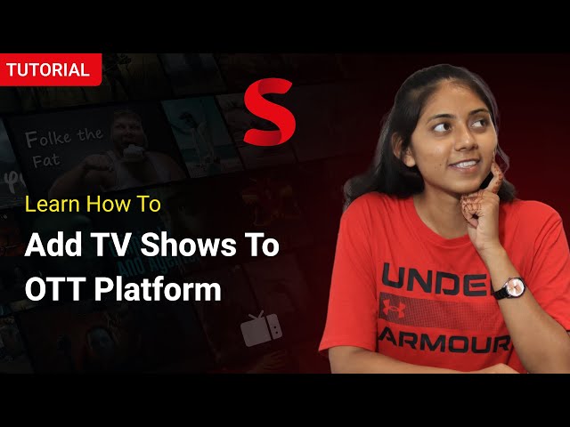 Tutorial 7 | Streamit 3.0 – Add TV Shows & Episodes to Your Streaming Platform | Iqonic Design