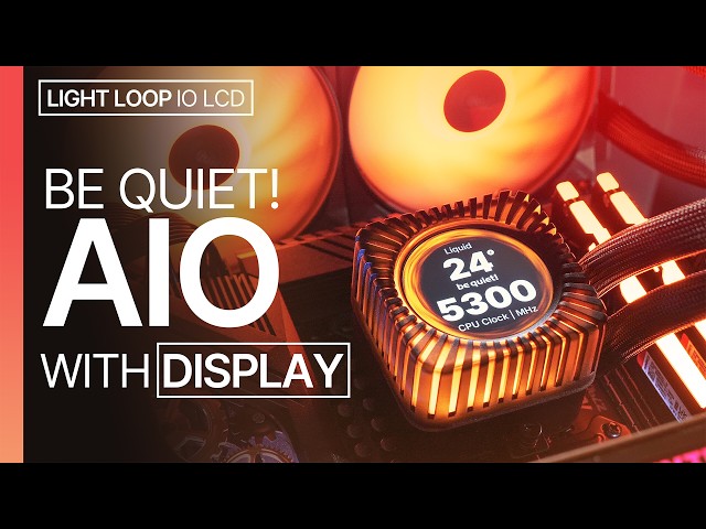 A New AIO MASTERPIECE is Born! — be quiet! Light Loop IO LCD 360mm