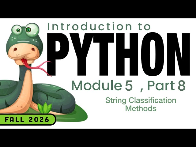 Python (Fall 2026) Module 5-8: String Classification Methods