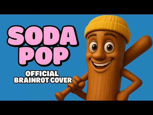 SODA POP x TUNG TUNG TUNG SAHUR