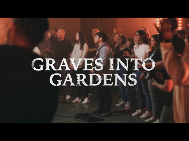 Graves Into Gardens (Easter) | NH Worship