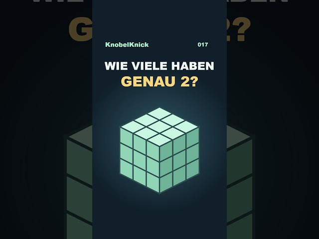 Bemalt und zerschnitten: Wie viele Würfel haben genau zwei bemalte Seiten?
