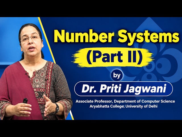 Number Systems (Part - II) | Dr. Priti Jagwani | Computer Science | CEC UGC