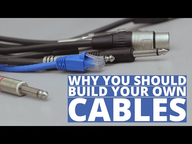 Why you should build your own cables.