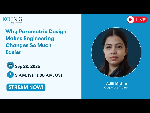 Why Parametric Design Makes Engineering Changes So Much Easier
