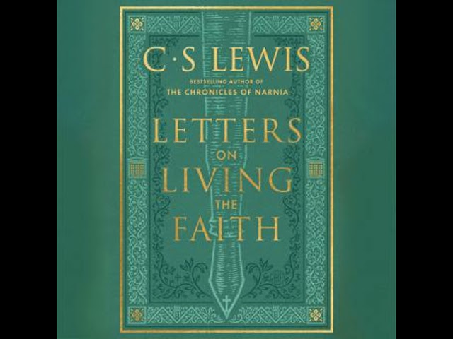 Letters on Living the Faith Audiobook by C.S. Lewis