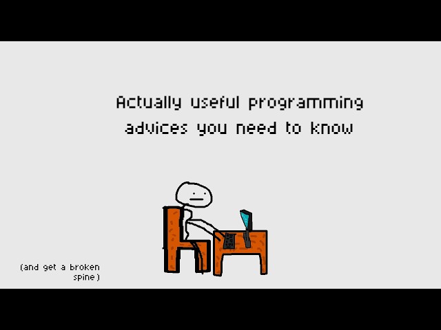 Programming Advices you NEED to know