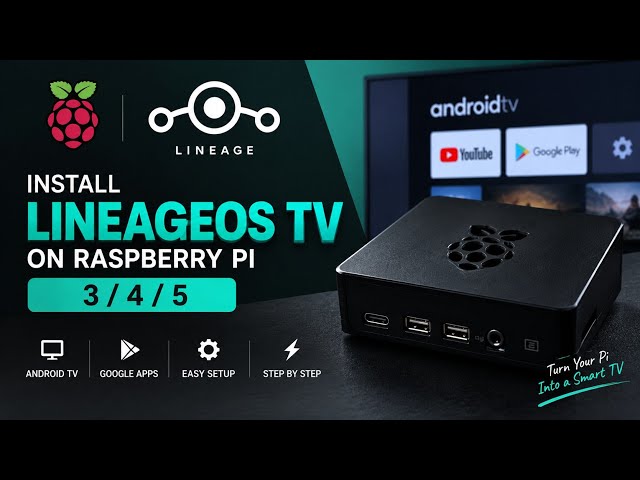 Install LineageOS TV on Raspberry Pi 3/4/5 | Android TV Setup Guide | Part 1