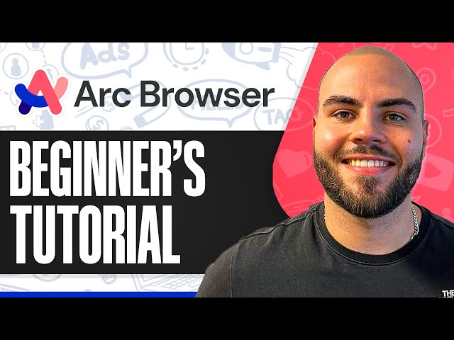 Arc Browser Tutorial: How To Use Arc Browser For Beginners