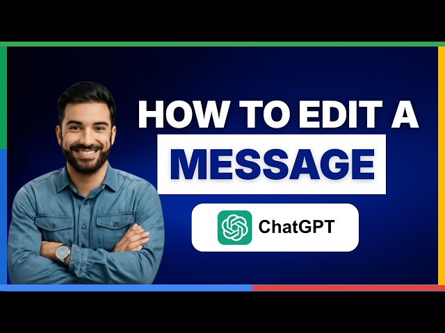 How to edit a message on ChatGPT[2026 Full Guide]